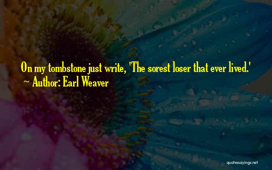 Earl Weaver Quotes 250096