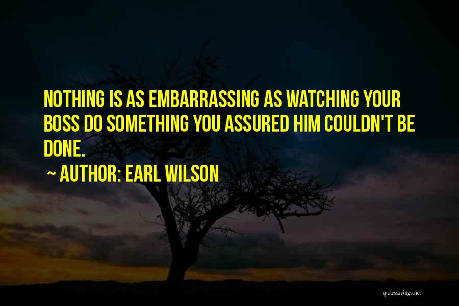 Earl Wilson Quotes 87303