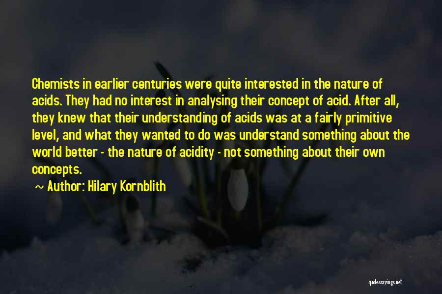 Earlier Quotes By Hilary Kornblith