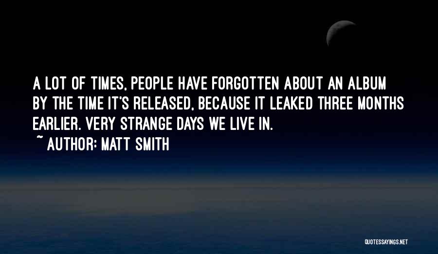 Earlier Quotes By Matt Smith