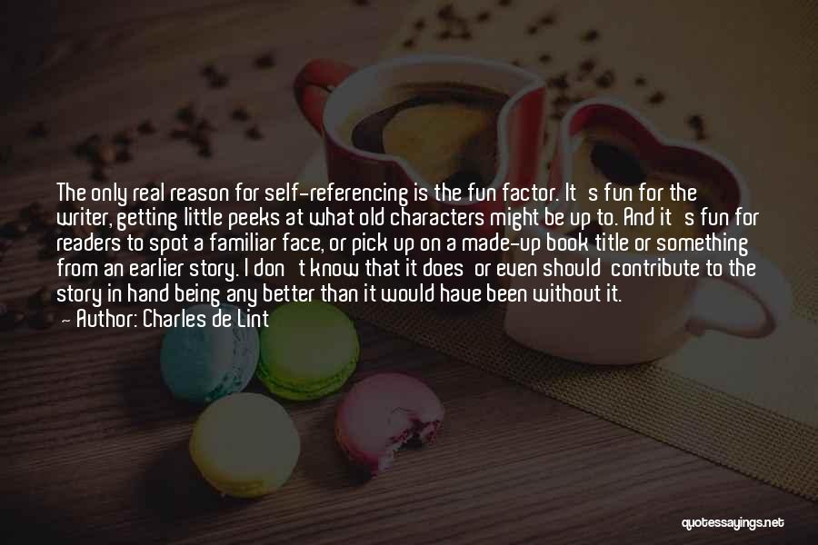 Earlier The Better Quotes By Charles De Lint