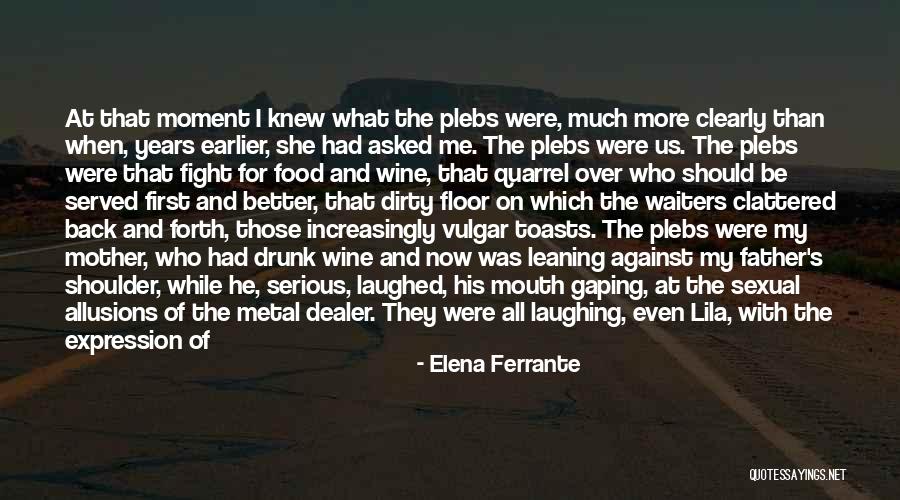 Earlier The Better Quotes By Elena Ferrante