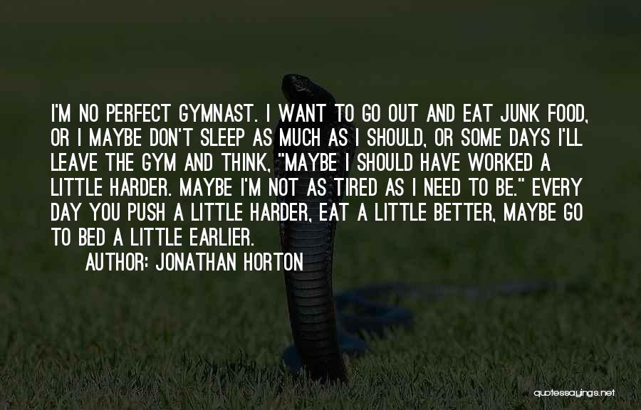 Earlier The Better Quotes By Jonathan Horton