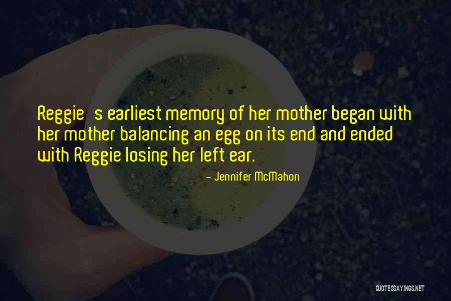 Earliest Memory Quotes By Jennifer McMahon Earliest Memory Quotes By Jennifer McMahon