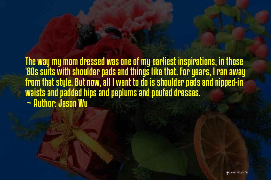 Earliest Quotes By Jason Wu