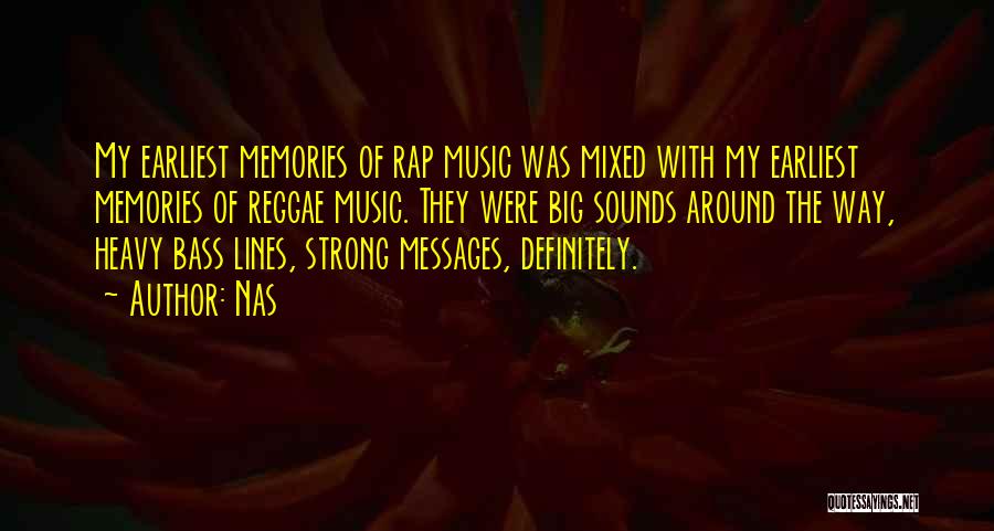 Earliest Quotes By Nas