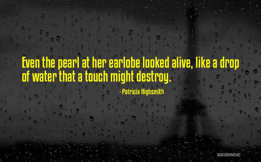 Earlobe Quotes By Patricia Highsmith Earlobe Quotes By Patricia Highsmith