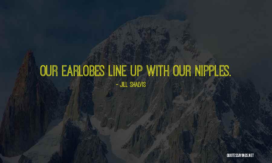 Earlobes Quotes By Jill Shalvis Earlobes Quotes By Jill Shalvis