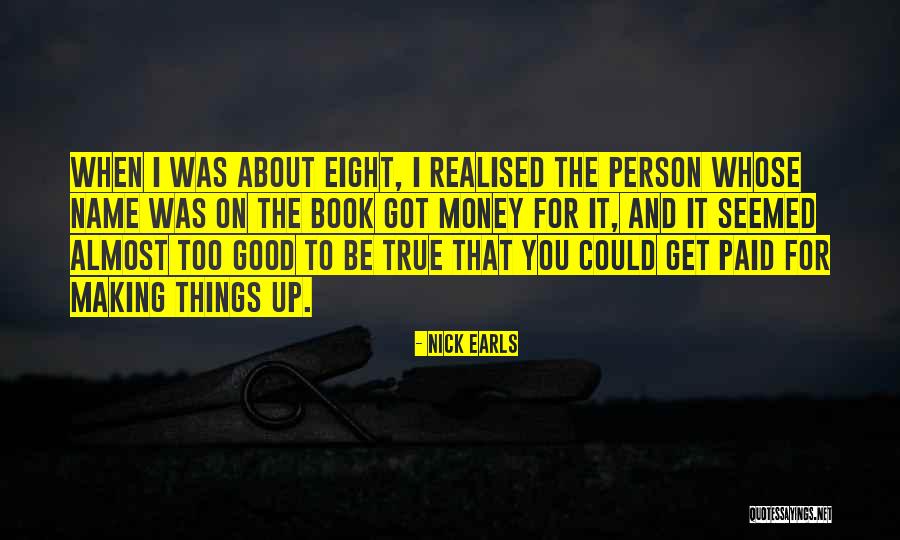 Earls Quotes By Nick Earls Earls Quotes By Nick Earls