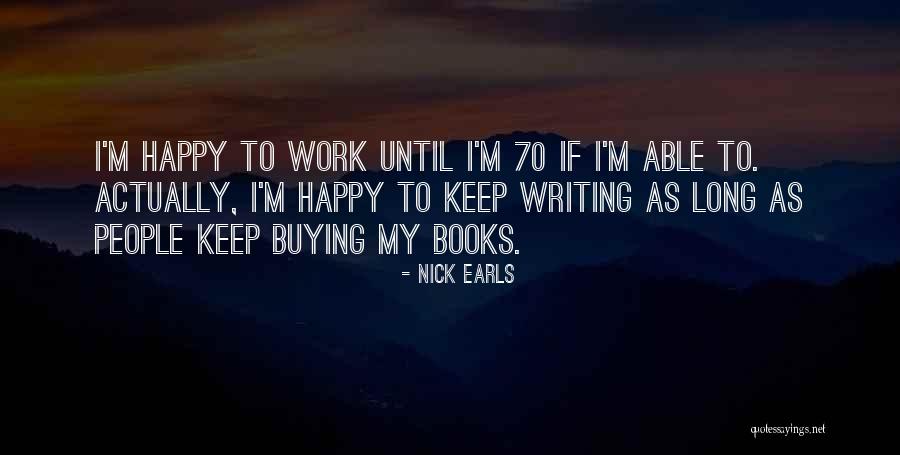 Earls Quotes By Nick Earls Earls Quotes By Nick Earls