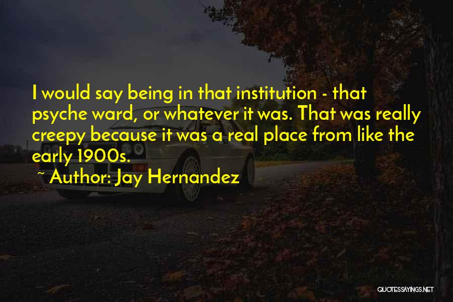 Early 1900s Quotes By Jay Hernandez