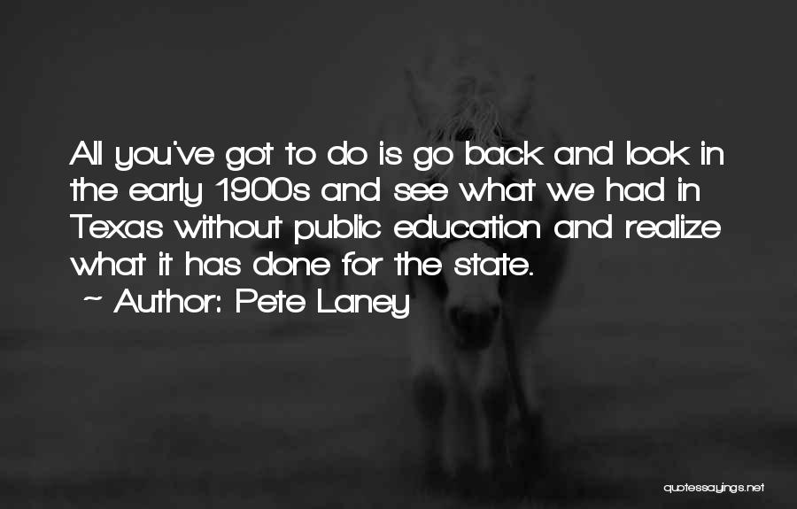 Early 1900s Quotes By Pete Laney