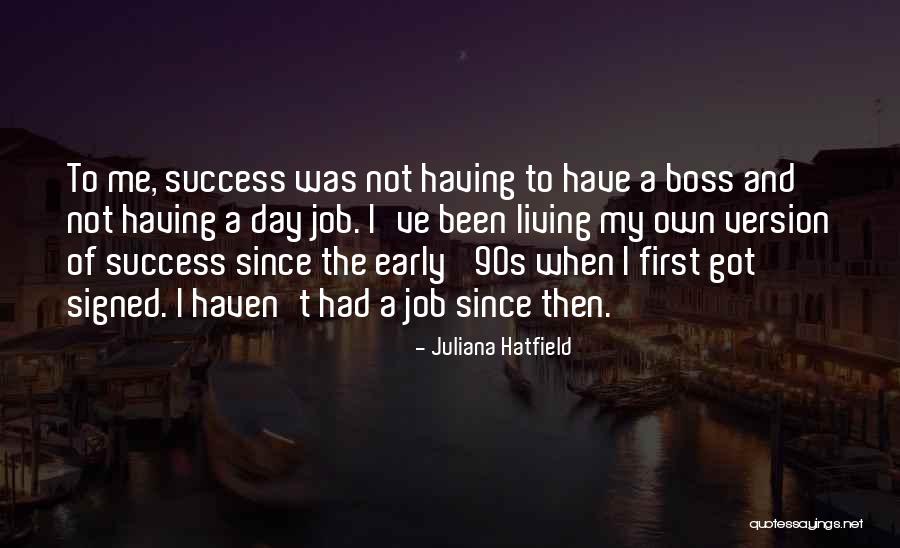 Early 90s Quotes By Juliana Hatfield Early 90s Quotes By Juliana Hatfield
