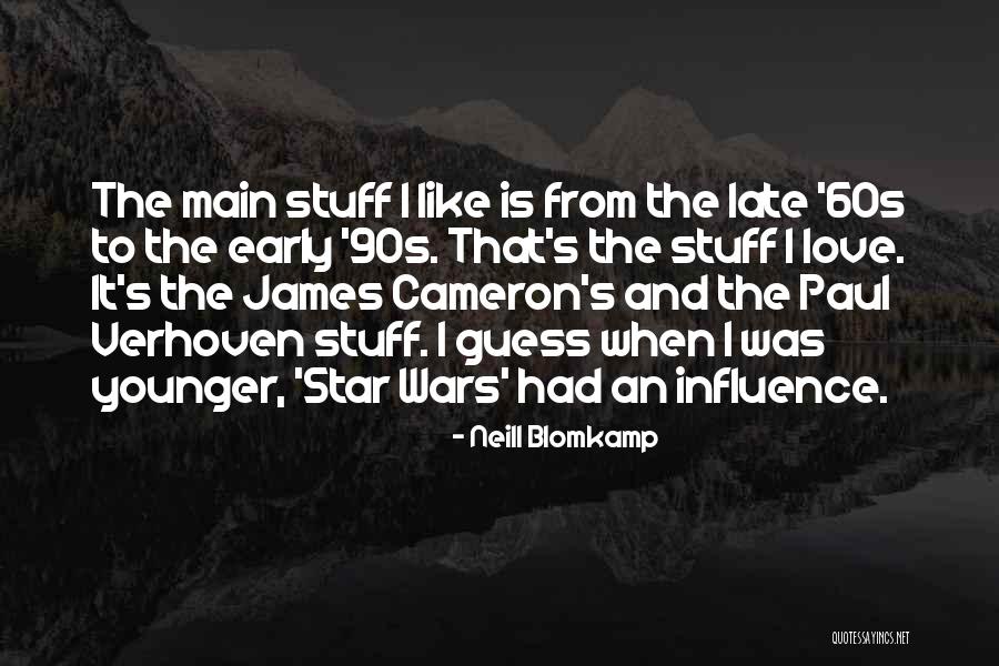 Early 90s Quotes By Neill Blomkamp Early 90s Quotes By Neill Blomkamp