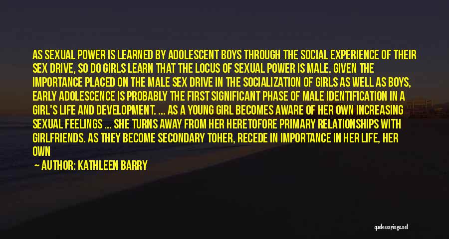 Early Adolescence Quotes By Kathleen Barry
