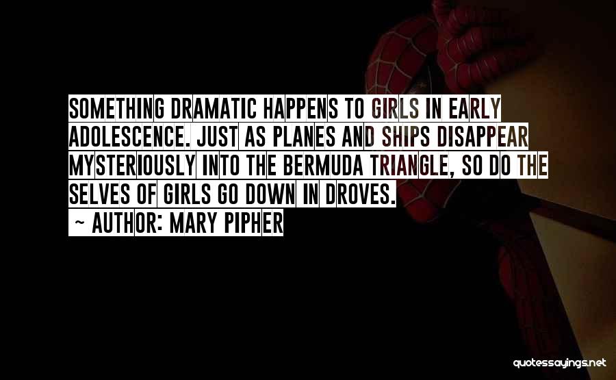 Early Adolescence Quotes By Mary Pipher