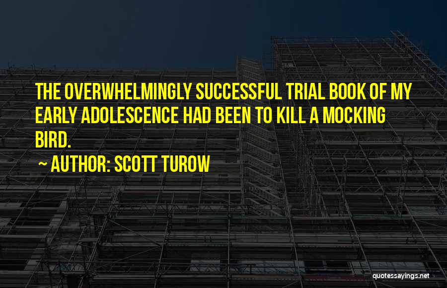 Early Adolescence Quotes By Scott Turow