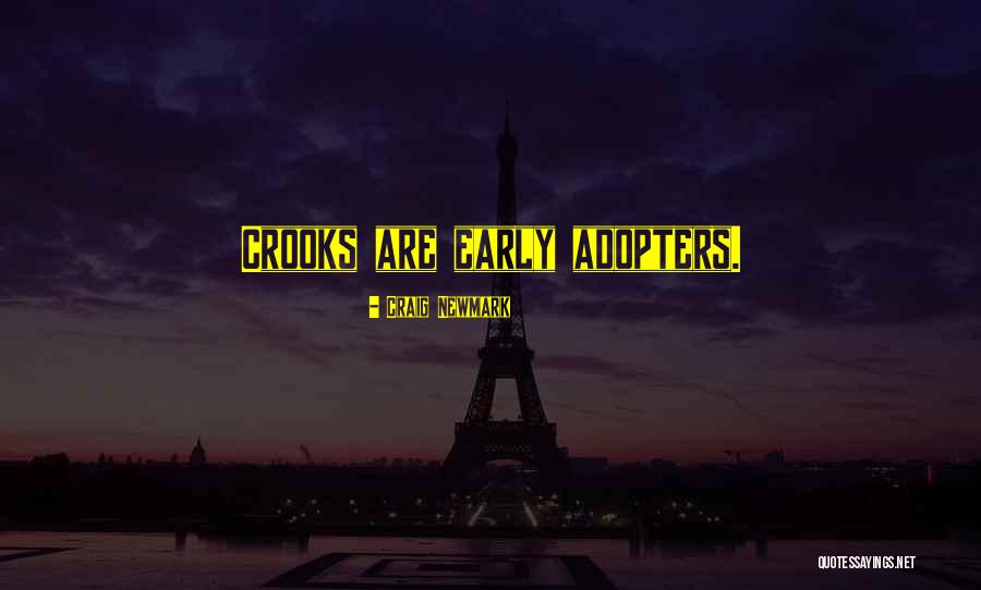 Early Adopters Quotes By Craig Newmark