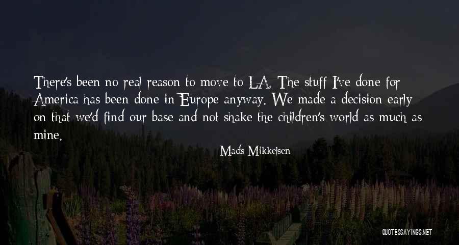 Early America Quotes By Mads Mikkelsen Early America Quotes By Mads Mikkelsen