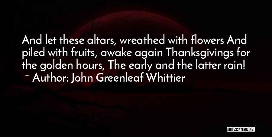 Early Awake Quotes By John Greenleaf Whittier