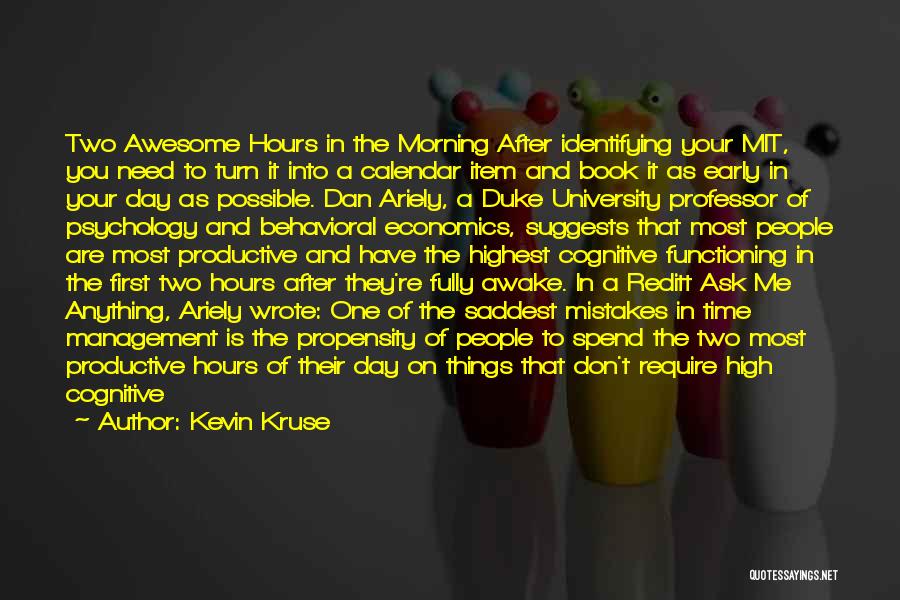 Early Awake Quotes By Kevin Kruse