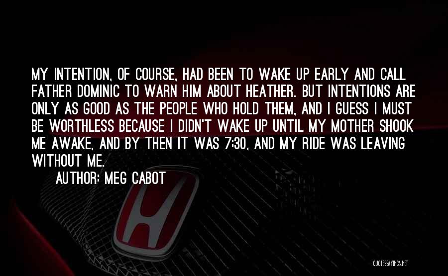 Early Awake Quotes By Meg Cabot