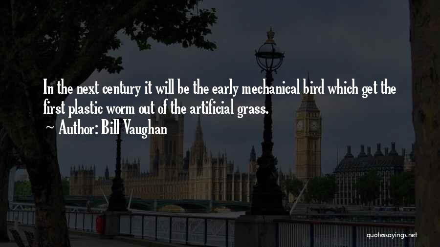 Early Bird Gets The Worm Quotes By Bill Vaughan