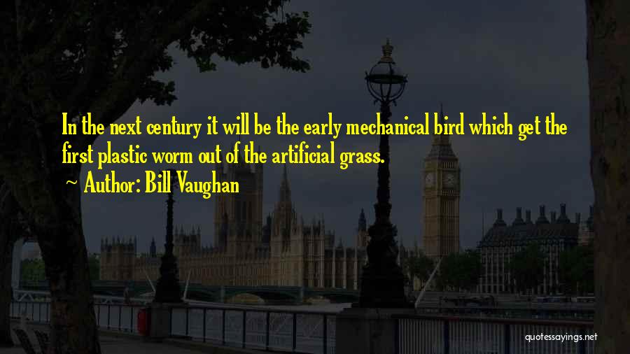 Early Bird Quotes By Bill Vaughan