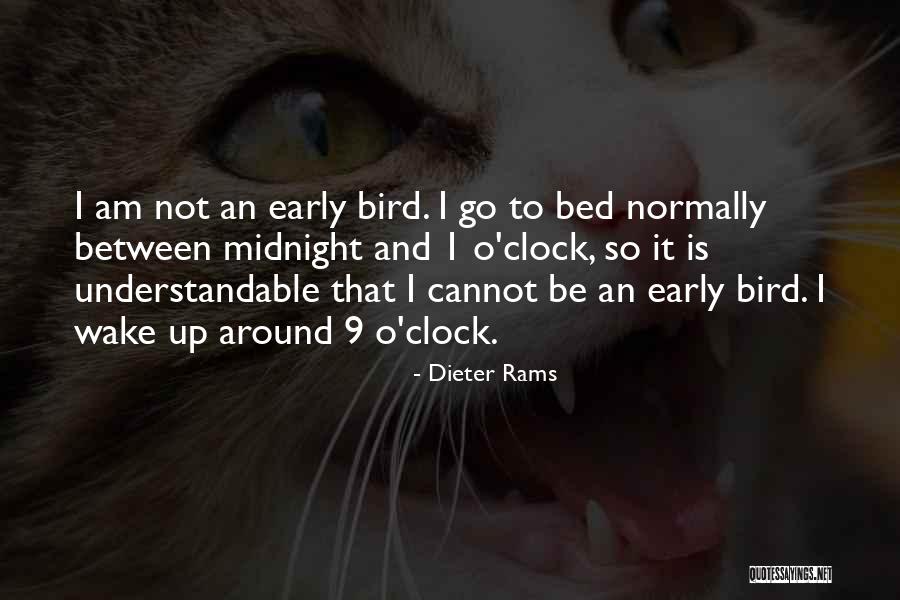 Early Bird Quotes By Dieter Rams