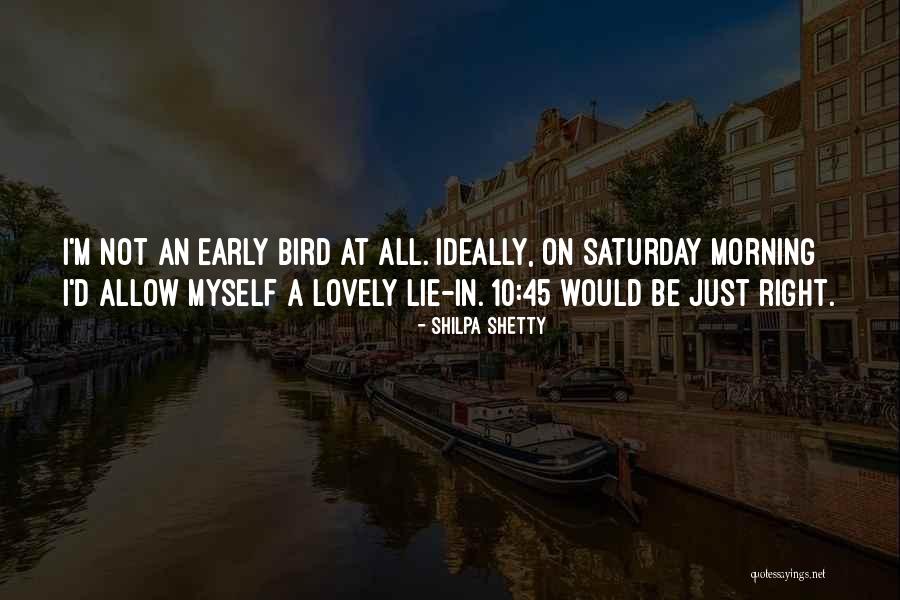 Early Bird Quotes By Shilpa Shetty