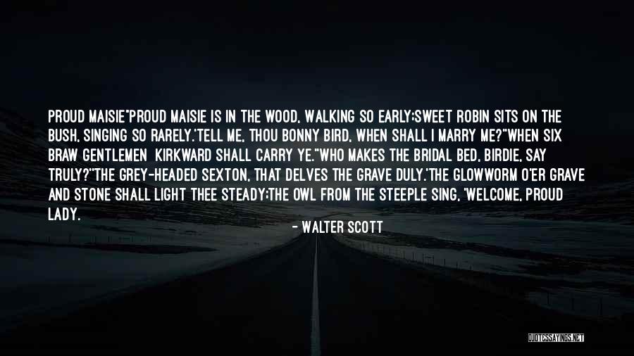 Early Bird Quotes By Walter Scott