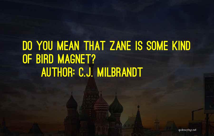 Early Birds Quotes By C.J. Milbrandt