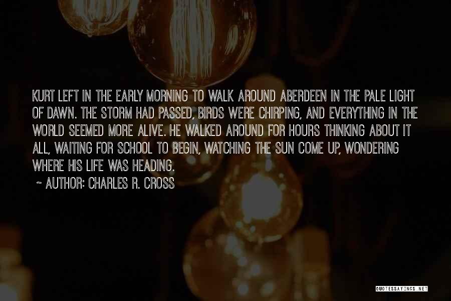 Early Birds Quotes By Charles R. Cross