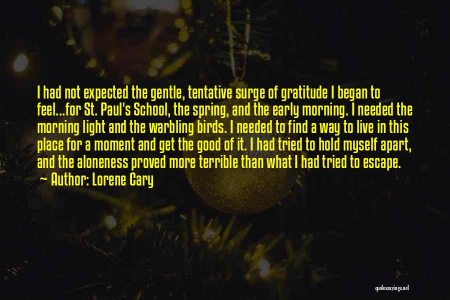 Early Birds Quotes By Lorene Cary