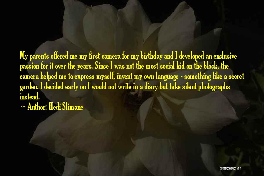 Early Birthday Quotes By Hedi Slimane