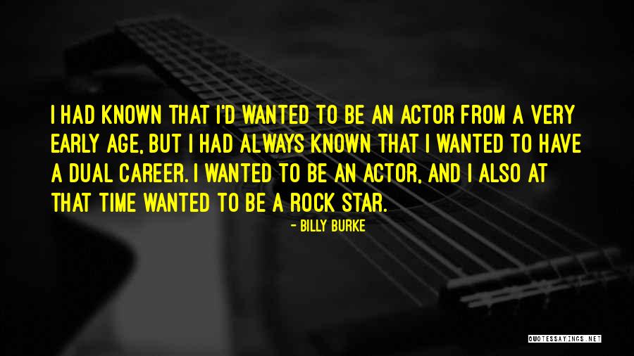Early Career Quotes By Billy Burke Early Career Quotes By Billy Burke