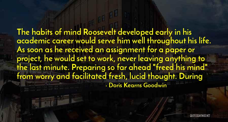 Early Career Quotes By Doris Kearns Goodwin Early Career Quotes By Doris Kearns Goodwin