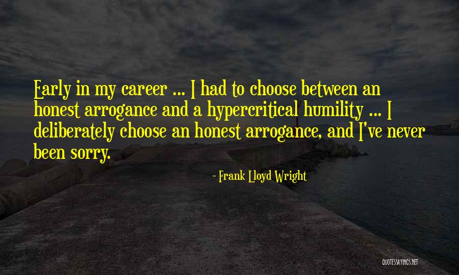 Early Career Quotes By Frank Lloyd Wright Early Career Quotes By Frank Lloyd Wright
