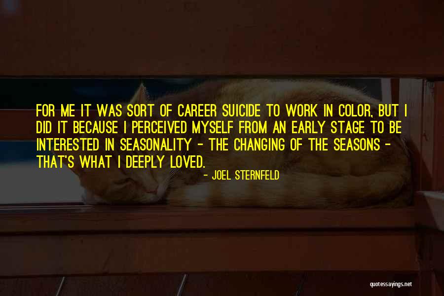 Early Career Quotes By Joel Sternfeld Early Career Quotes By Joel Sternfeld