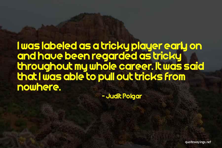Early Career Quotes By Judit Polgar Early Career Quotes By Judit Polgar