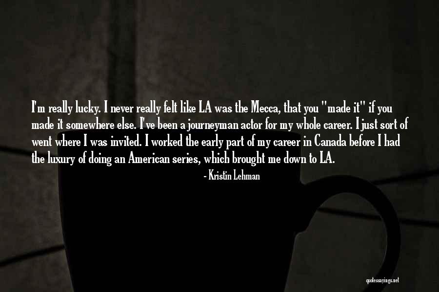Early Career Quotes By Kristin Lehman Early Career Quotes By Kristin Lehman