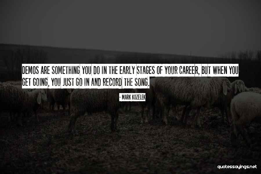 Early Career Quotes By Mark Kozelek Early Career Quotes By Mark Kozelek