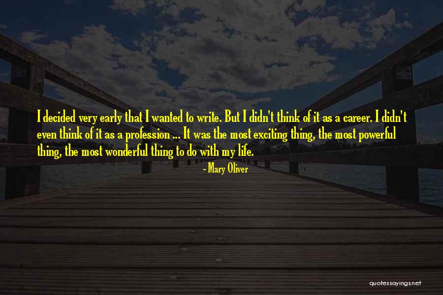 Early Career Quotes By Mary Oliver Early Career Quotes By Mary Oliver