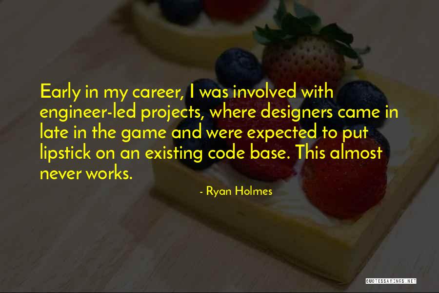 Early Career Quotes By Ryan Holmes Early Career Quotes By Ryan Holmes