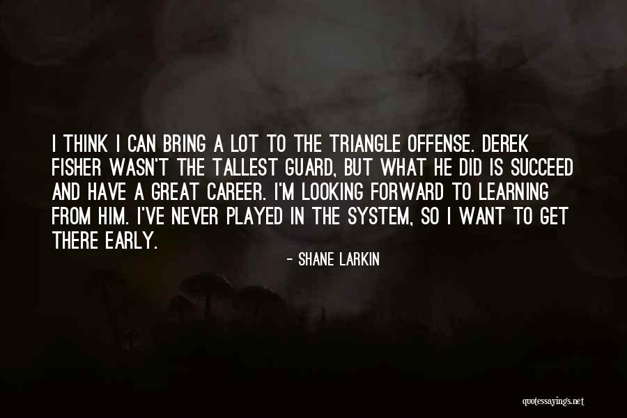 Early Career Quotes By Shane Larkin Early Career Quotes By Shane Larkin