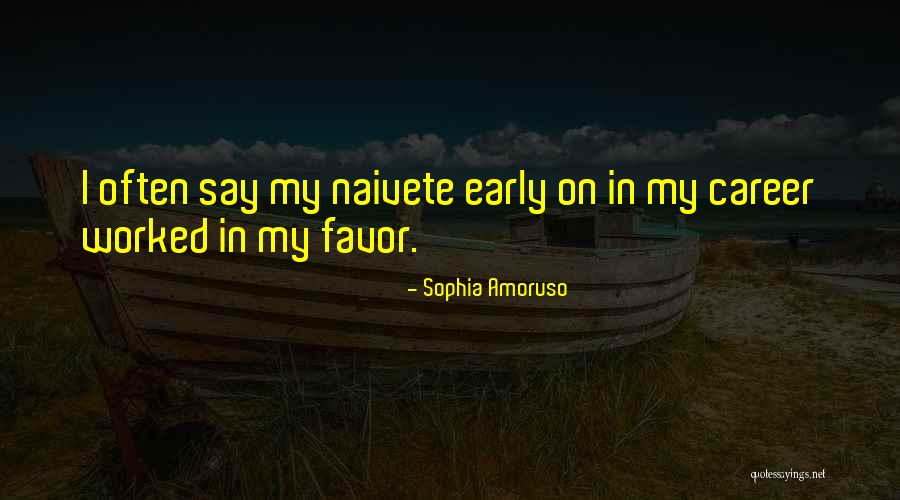 Early Career Quotes By Sophia Amoruso Early Career Quotes By Sophia Amoruso