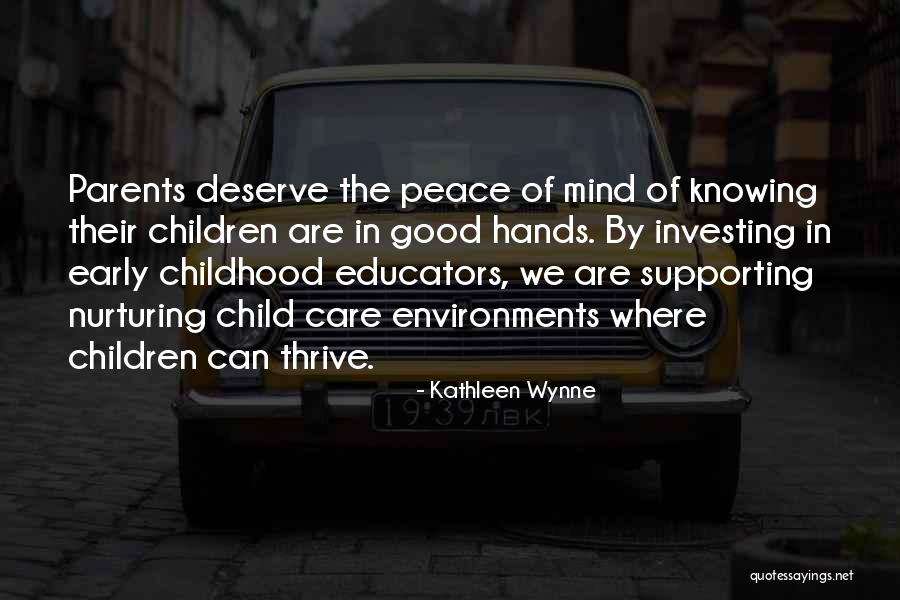 Early Child Care Quotes By Kathleen Wynne