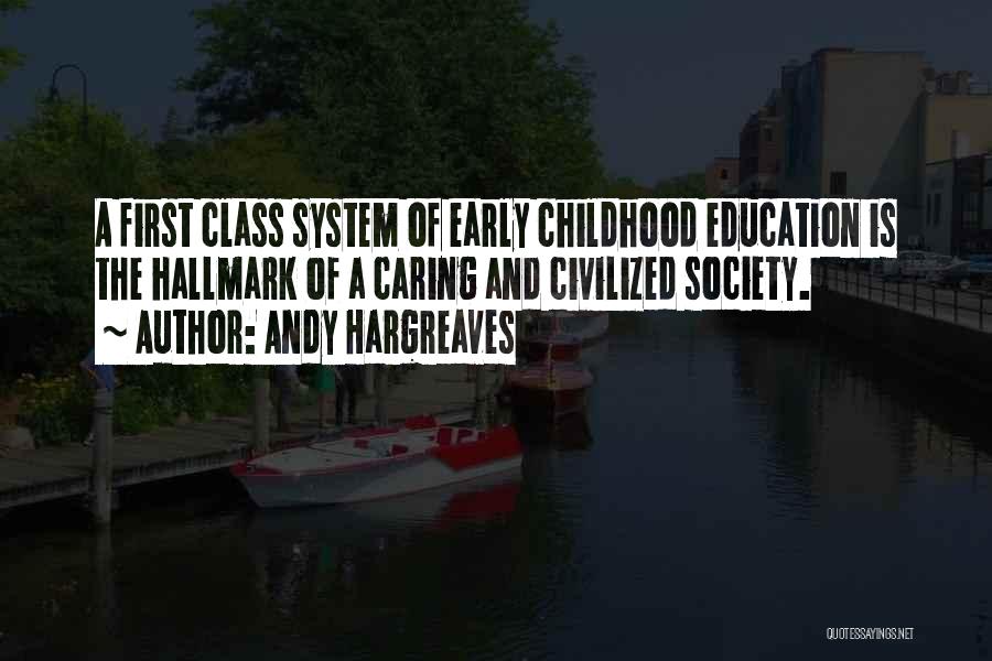 Early Childhood Education Quotes By Andy Hargreaves Early Childhood Education Quotes By Andy Hargreaves
