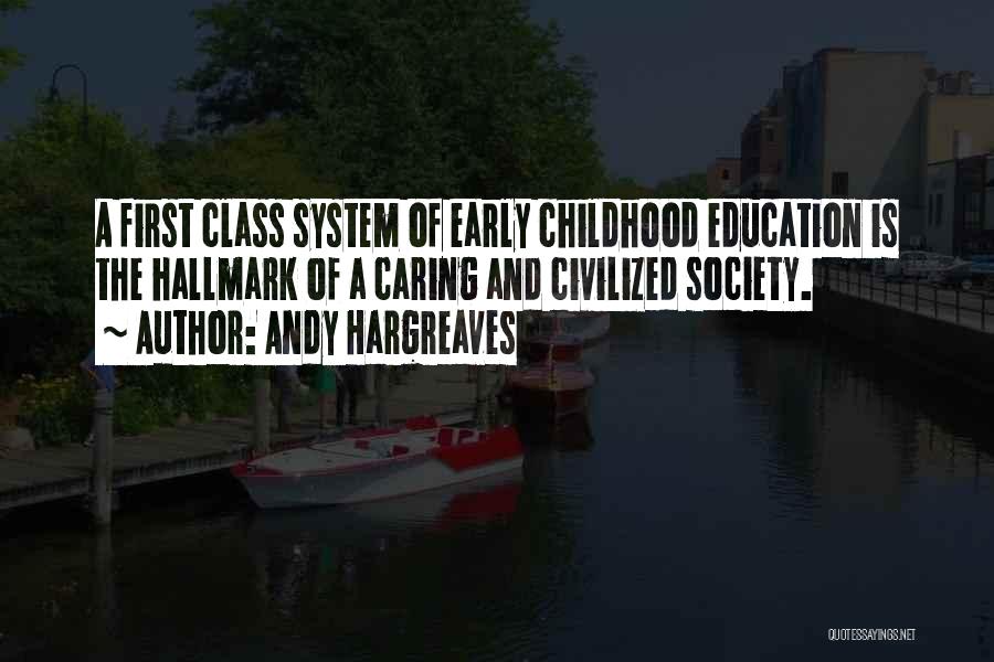 Early Childhood Education Quotes By Andy Hargreaves