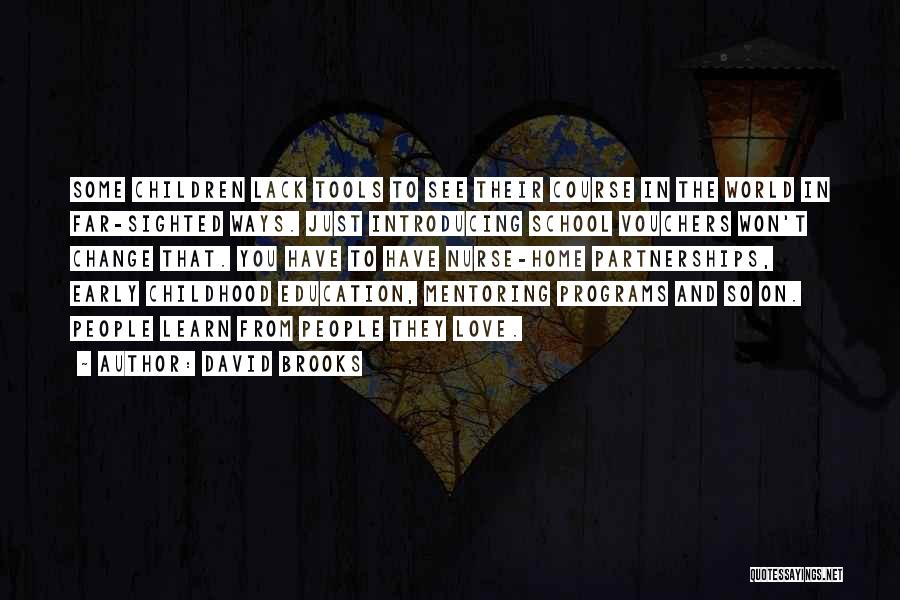 Early Childhood Education Quotes By David Brooks Early Childhood Education Quotes By David Brooks